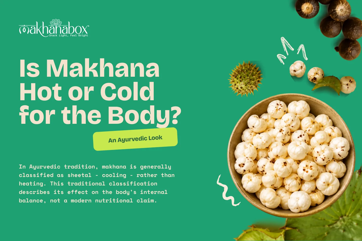 Is Makhana Hot or Cold for the Body? An Ayurvedic Look