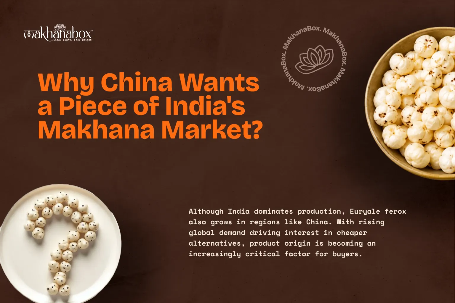 Why China Wants a Piece of India's Makhana Market