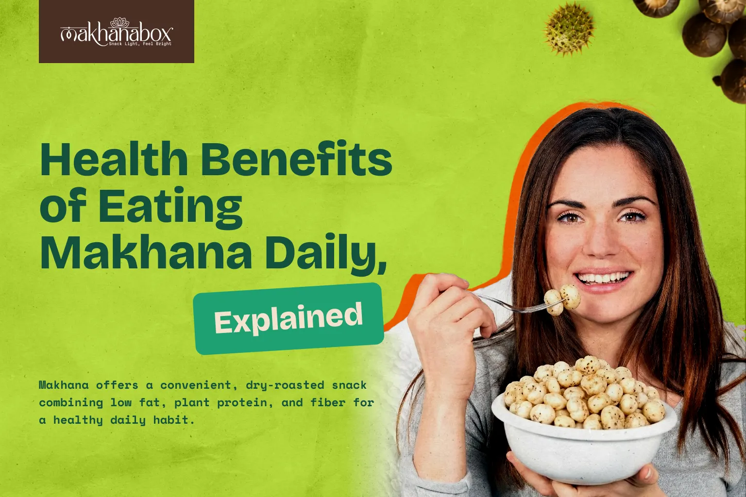 Health Benefits of Eating Makhana Daily, Explained