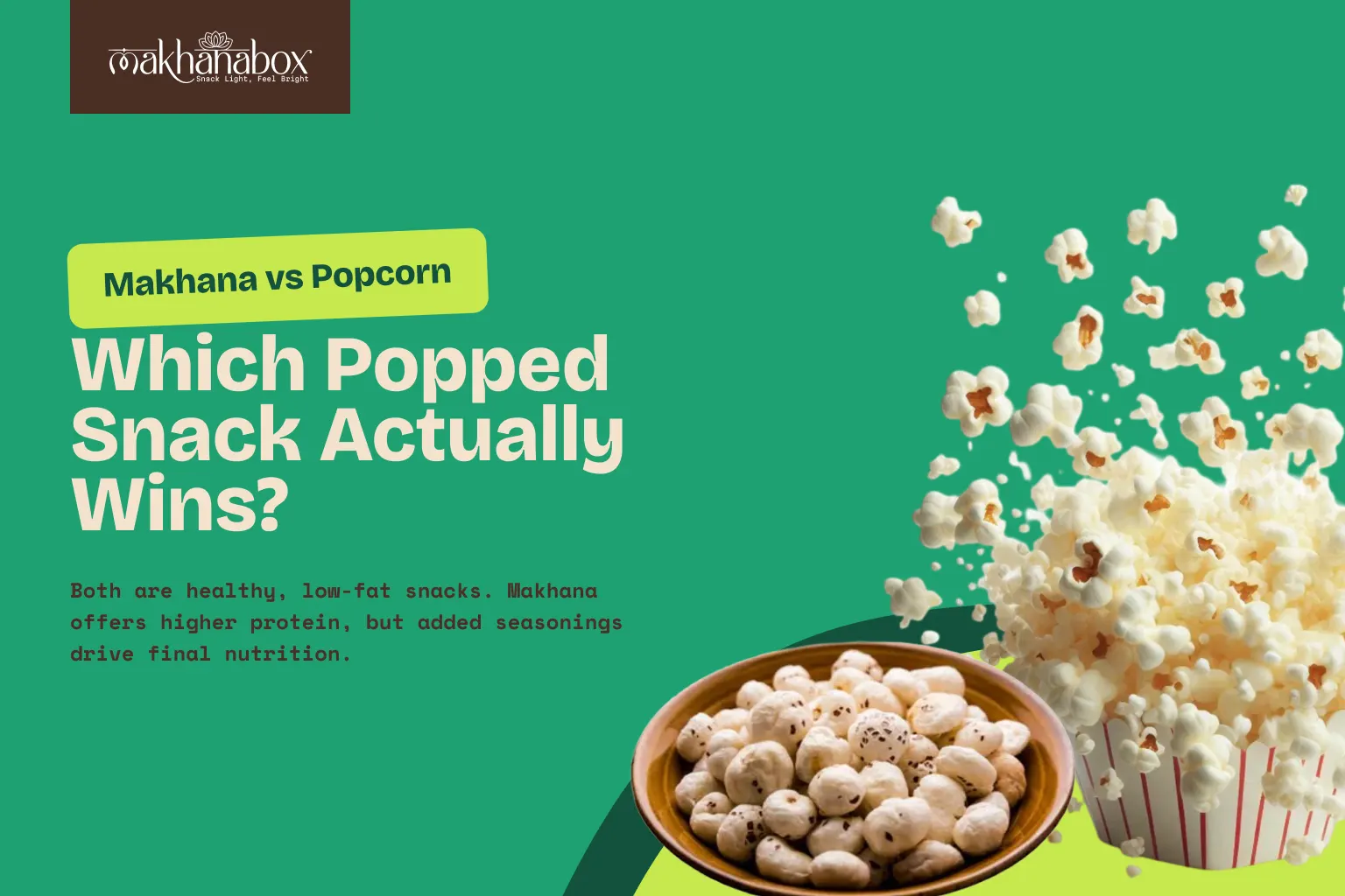 Makhana vs Popcorn: Which Popped Snack Actually Wins?