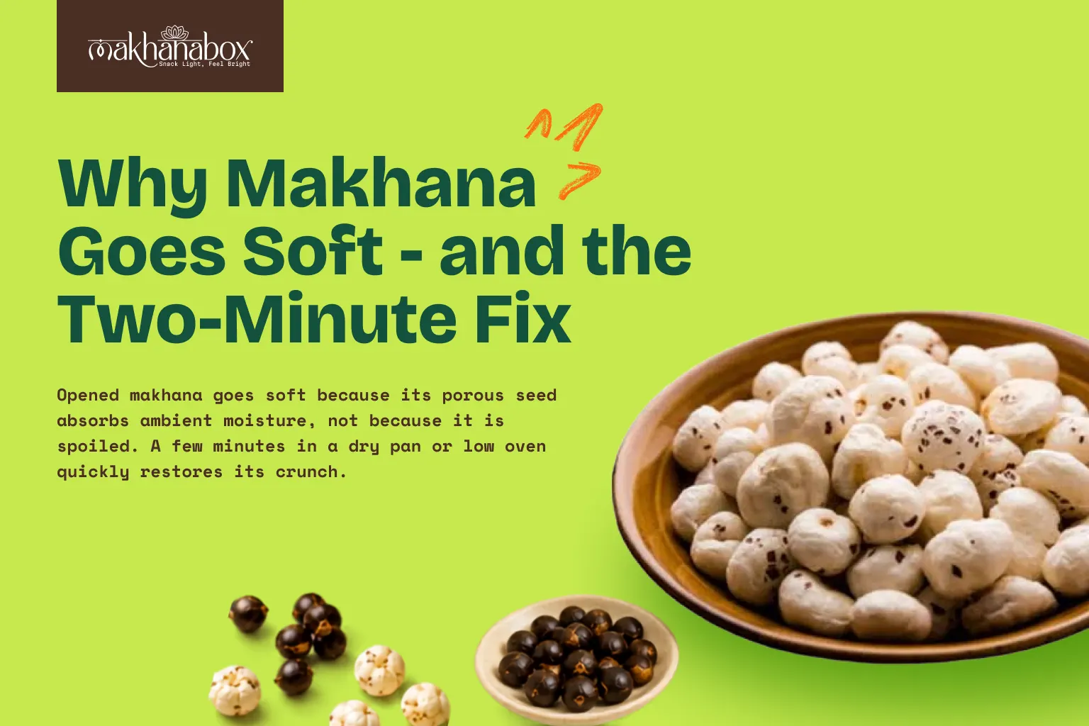 Why Makhana Goes Soft — and the Two-Minute Fix